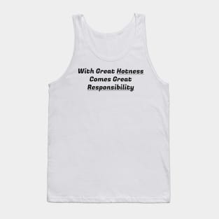 With Great Hotness Comes Great Responsibility - Modern Family Tank Top